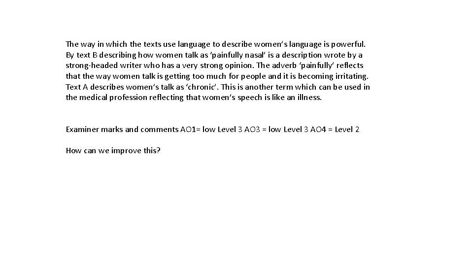 The way in which the texts use language to describe women’s language is powerful.