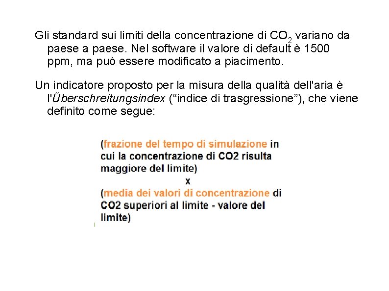 Gli standard sui limiti della concentrazione di CO 2 variano da paese. Nel software