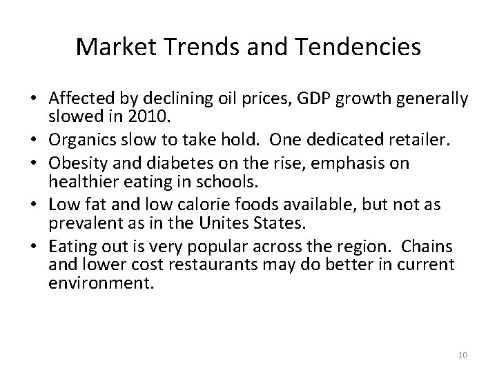 Market Trends and Tendencies • Affected by declining oil prices, GDP growth generally slowed
