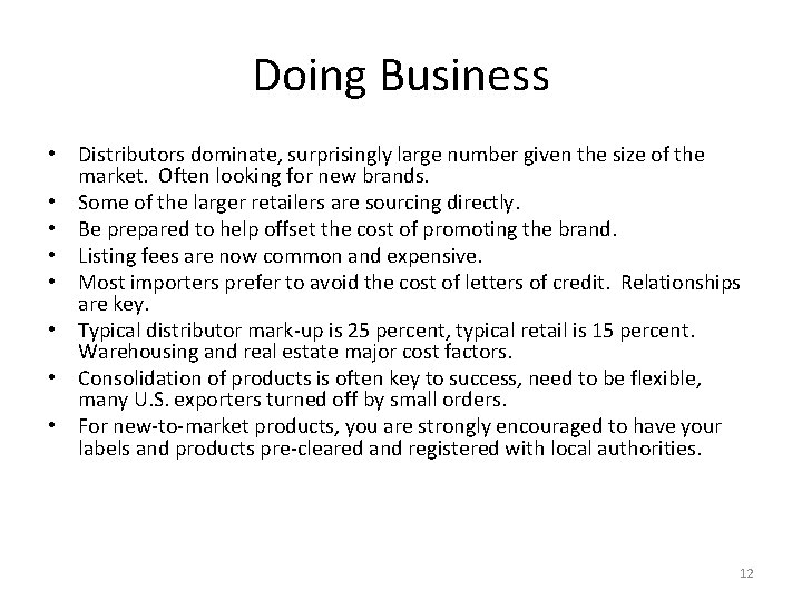 Doing Business • Distributors dominate, surprisingly large number given the size of the market.