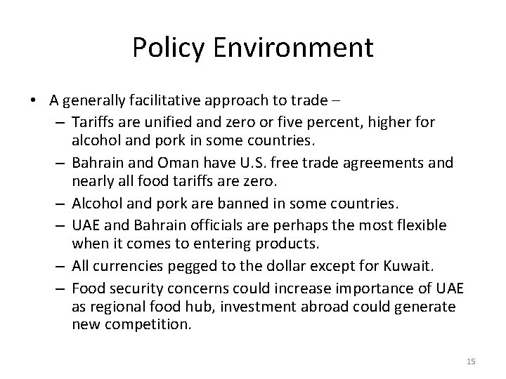 Policy Environment • A generally facilitative approach to trade – – Tariffs are unified