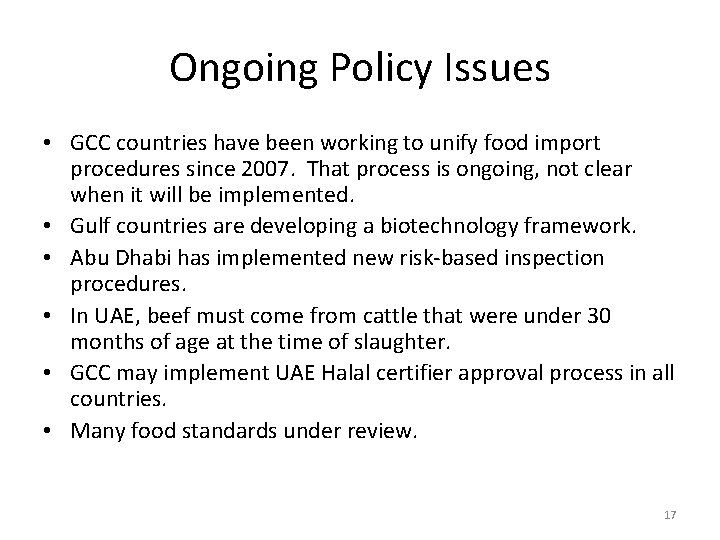 Ongoing Policy Issues • GCC countries have been working to unify food import procedures