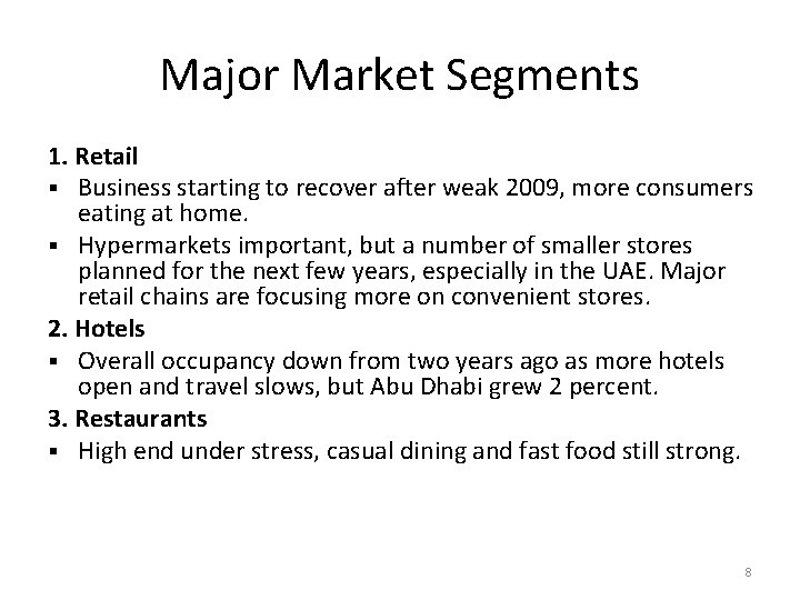 Major Market Segments 1. Retail § Business starting to recover after weak 2009, more