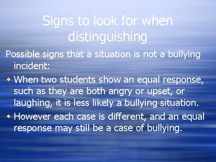 Signs to look for when distinguishing Possible signs that a situation is not a