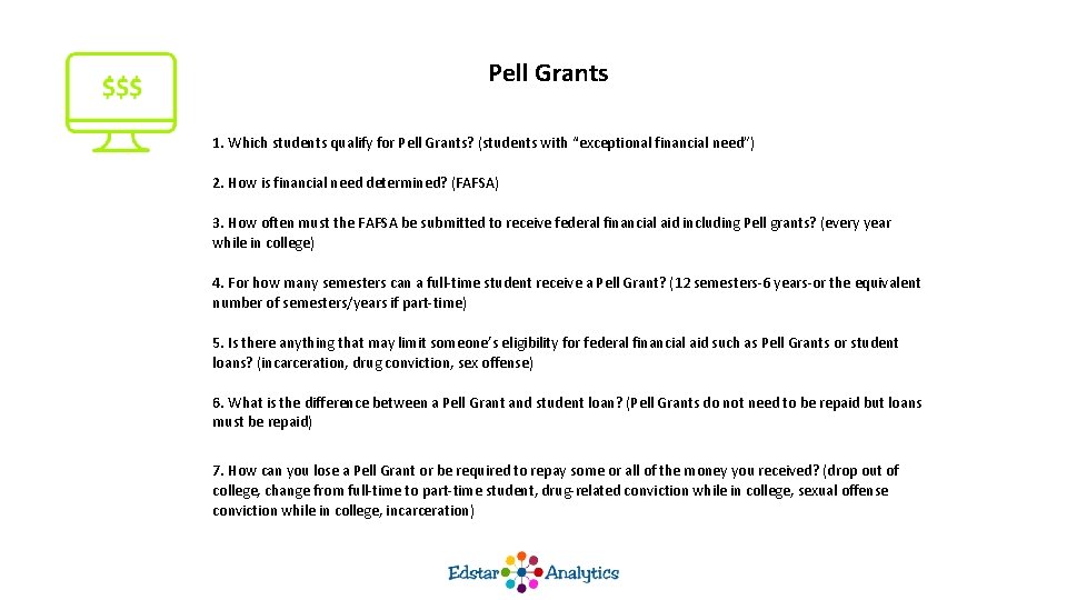 Pell Grants 1. Which students qualify for Pell Grants? (students with “exceptional financial need”)