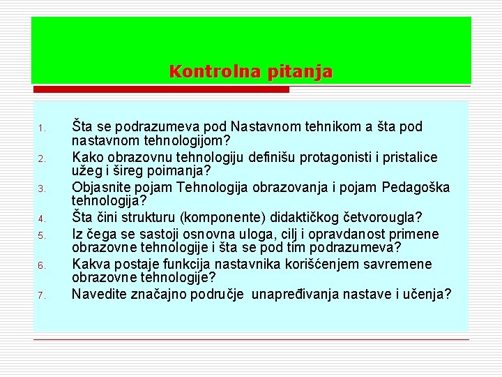 Kontrolna pitanja 1. 2. 3. 4. 5. 6. 7. Šta se podrazumeva pod Nastavnom