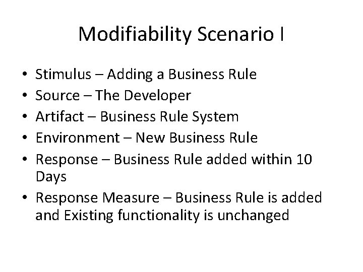 Modifiability Scenario I Stimulus – Adding a Business Rule Source – The Developer Artifact