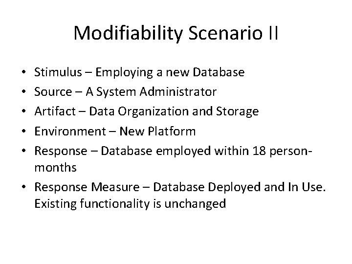Modifiability Scenario II Stimulus – Employing a new Database Source – A System Administrator