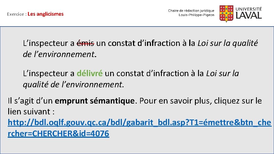 Exercice : Les anglicismes L’inspecteur a émis un constat d’infraction à la Loi sur