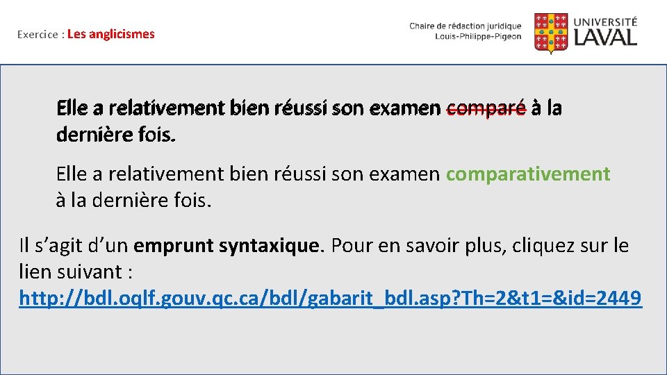 Exercice : Les anglicismes Elle a relativement bien réussi son examen comparé à la