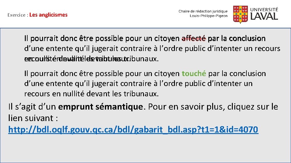 Exercice : Les anglicismes Il pourrait donc être possible pour un citoyen affecté par