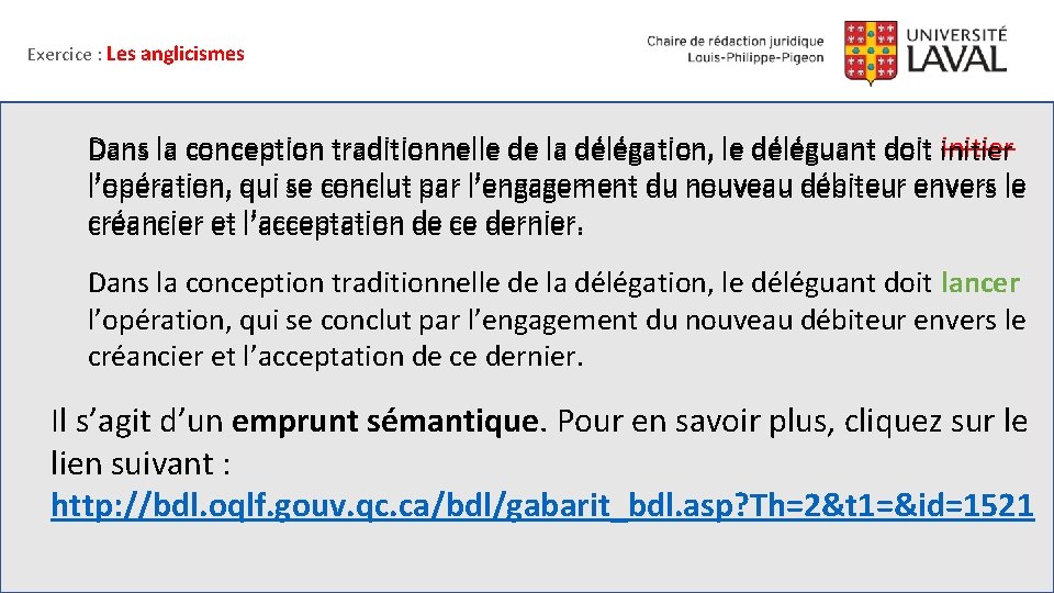 Exercice : Les anglicismes Dans la conception traditionnelle de la délégation, le déléguant doit