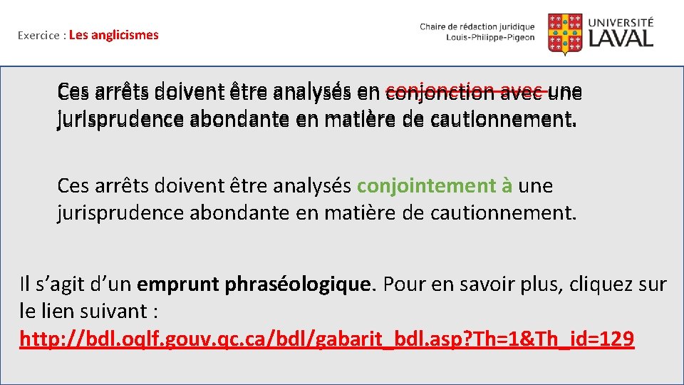 Exercice : Les anglicismes Ces arrêts doivent être analysés en conjonction avec une jurisprudence
