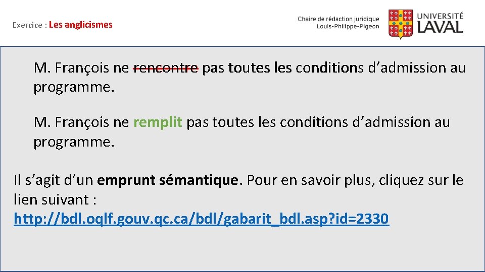 Exercice : Les anglicismes M. François ne rencontre pas toutes les conditions d’admission au