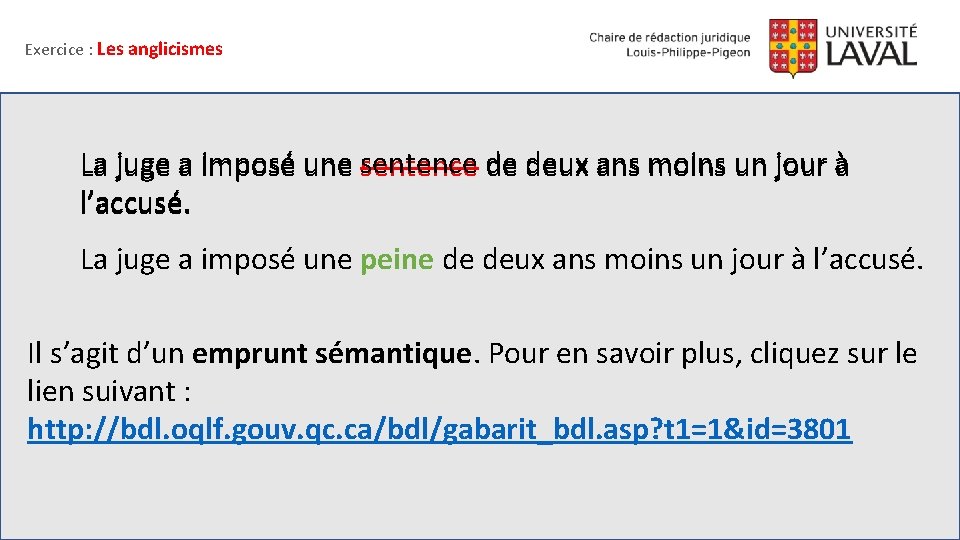 Exercice : Les anglicismes La juge a imposé une sentence de deux ans moins