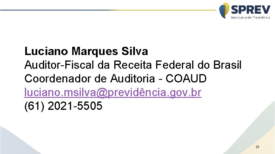 Luciano Marques Silva Auditor-Fiscal da Receita Federal do Brasil Coordenador de Auditoria - COAUD