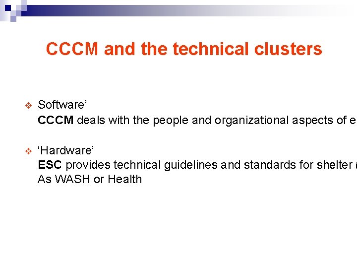 CCCM and the technical clusters v Software’ CCCM deals with the people and organizational