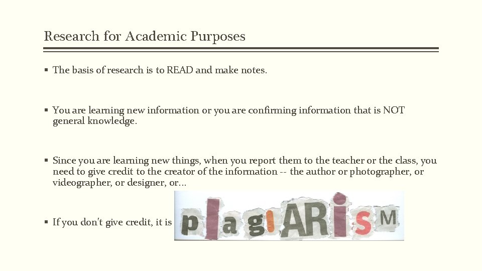 Research for Academic Purposes § The basis of research is to READ and make