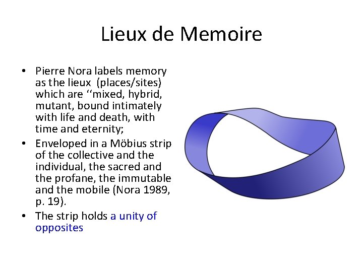 Lieux de Memoire • Pierre Nora labels memory as the lieux (places/sites) which are