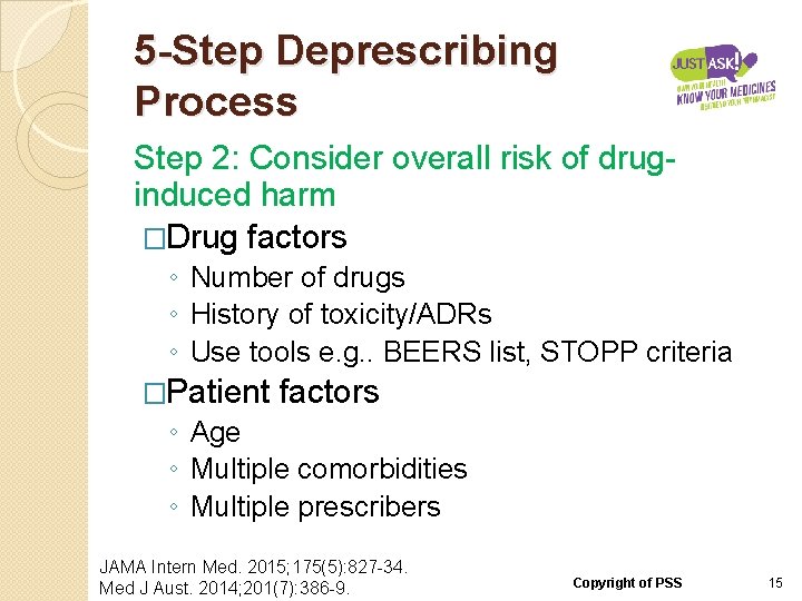5 -Step Deprescribing Process Step 2: Consider overall risk of druginduced harm �Drug factors