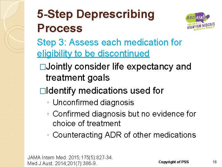 5 -Step Deprescribing Process Step 3: Assess each medication for eligibility to be discontinued