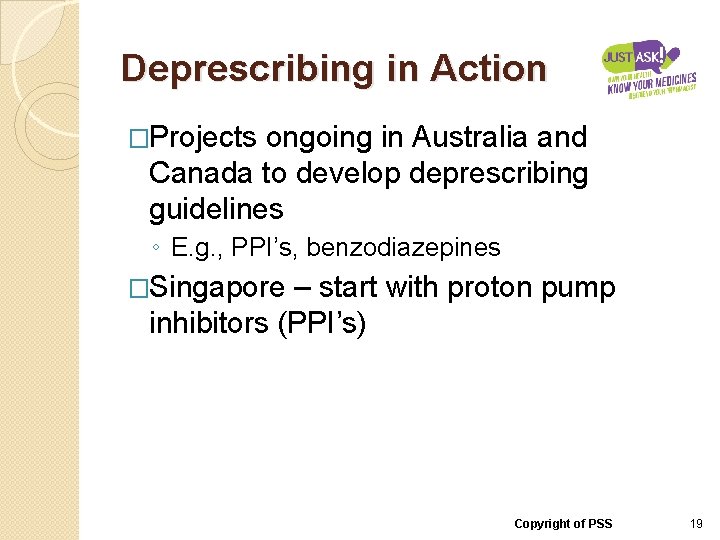 Deprescribing in Action �Projects ongoing in Australia and Canada to develop deprescribing guidelines ◦