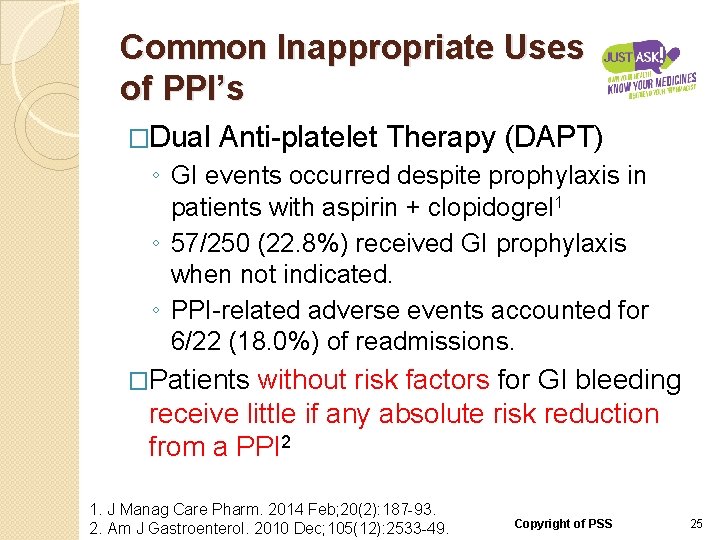 Common Inappropriate Uses of PPI’s �Dual Anti-platelet Therapy (DAPT) ◦ GI events occurred despite