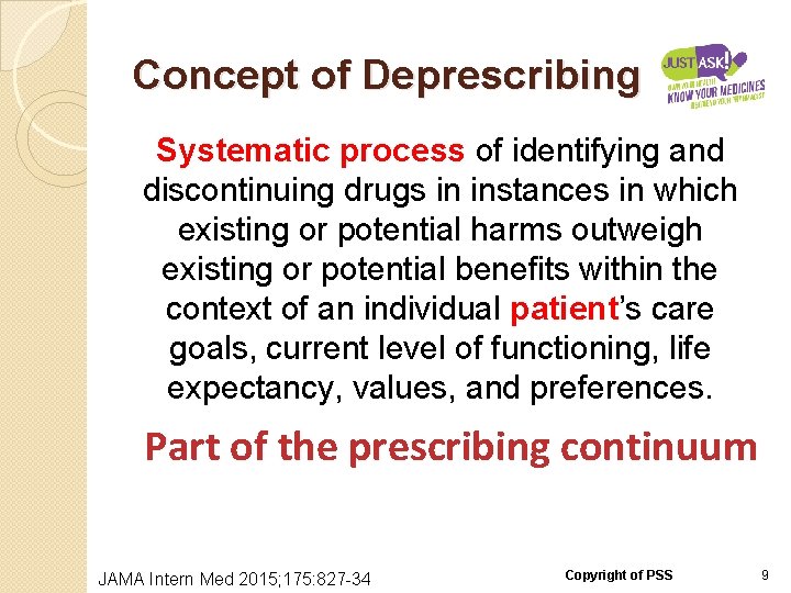 Concept of Deprescribing Systematic process of identifying and discontinuing drugs in instances in which