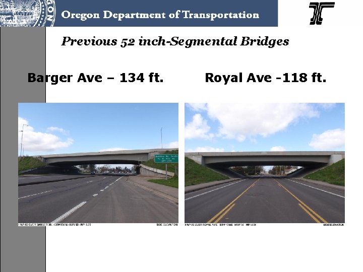 Previous 52 inch-Segmental Bridges Barger Ave – 134 ft. Royal Ave -118 ft. 