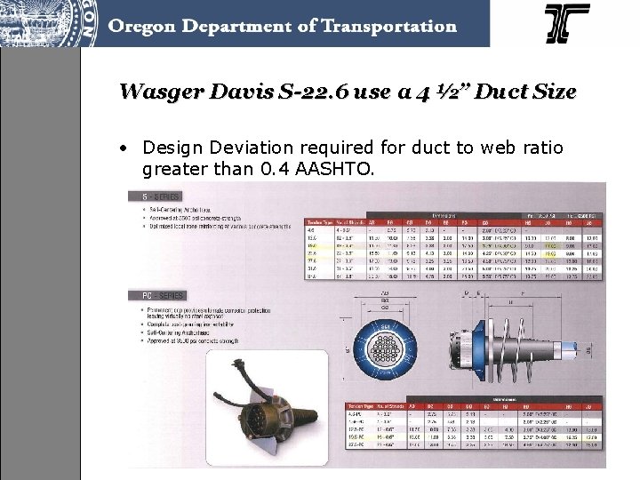 Wasger Davis S-22. 6 use a 4 ½” Duct Size • Design Deviation required