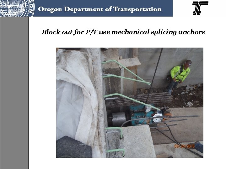 Block out for P/T use mechanical splicing anchors 