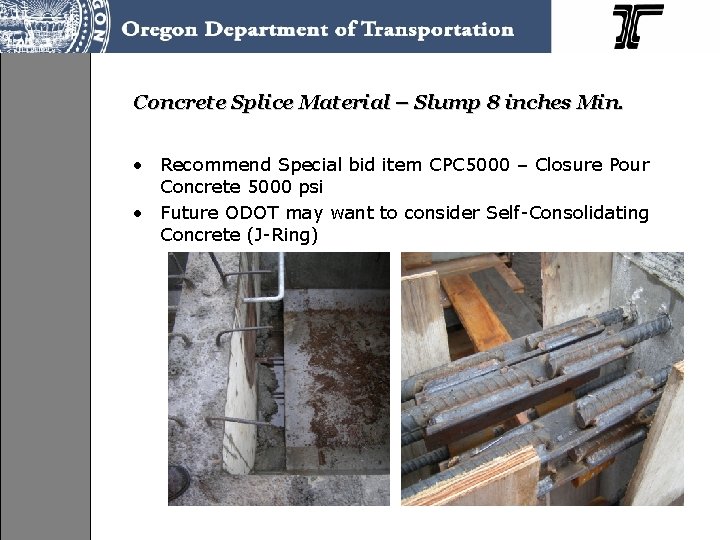 Concrete Splice Material – Slump 8 inches Min. • Recommend Special bid item CPC