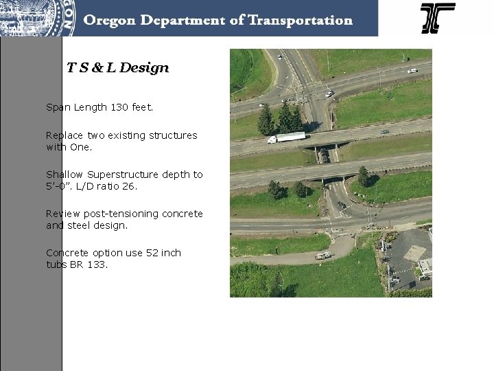 T S & L Design Span Length 130 feet. Replace two existing structures with