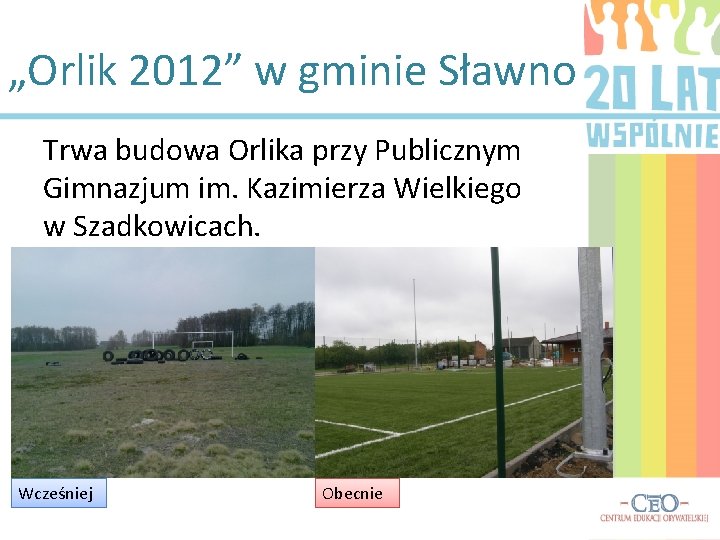 „Orlik 2012” w gminie Sławno Trwa budowa Orlika przy Publicznym Gimnazjum im. Kazimierza Wielkiego