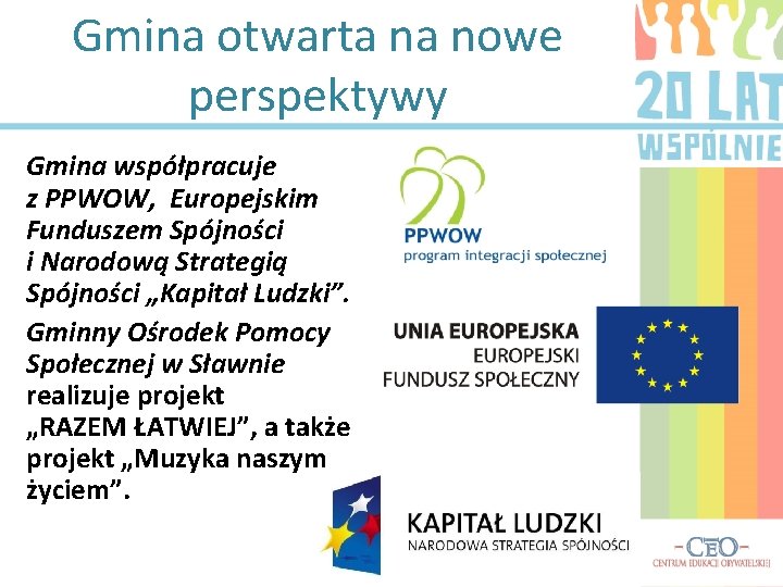 Gmina otwarta na nowe perspektywy Gmina współpracuje z PPWOW, Europejskim Funduszem Spójności i Narodową