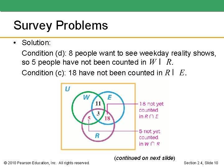 Survey Problems • Solution: Condition (d): 8 people want to see weekday reality shows,