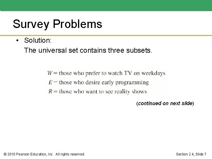 Survey Problems • Solution: The universal set contains three subsets. (continued on next slide)