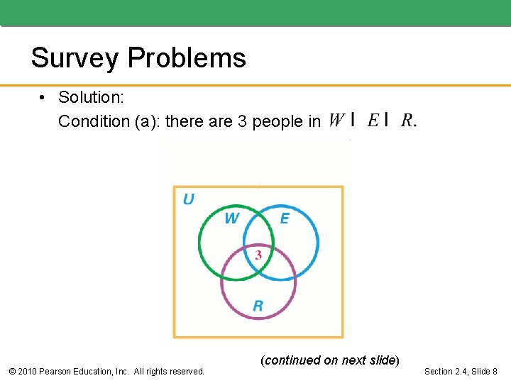 Survey Problems • Solution: Condition (a): there are 3 people in © 2010 Pearson