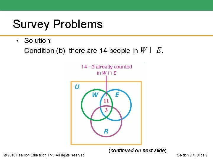 Survey Problems • Solution: Condition (b): there are 14 people in © 2010 Pearson
