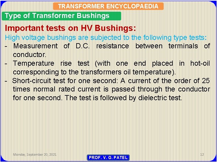 TRANSFORMER ENCYCLOPAEDIA Type of Transformer Bushings Important tests on HV Bushings: High voltage bushings