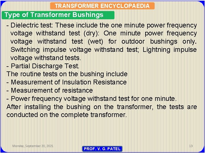 TRANSFORMER ENCYCLOPAEDIA Type of Transformer Bushings - Dielectric test: These include the one minute