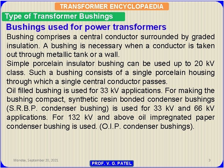 TRANSFORMER ENCYCLOPAEDIA Type of Transformer Bushings used for power transformers Bushing comprises a central