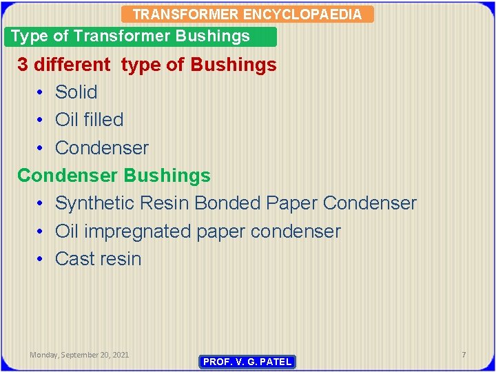 TRANSFORMER ENCYCLOPAEDIA Type of Transformer Bushings 3 different type of Bushings • Solid •