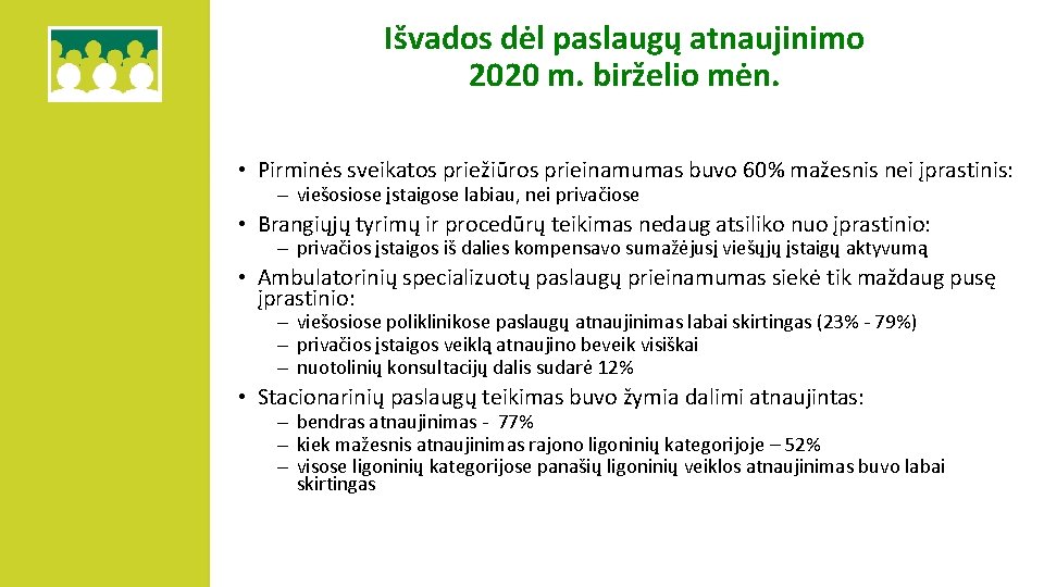 Išvados dėl paslaugų atnaujinimo 2020 m. birželio mėn. • Pirminės sveikatos priežiūros prieinamumas buvo