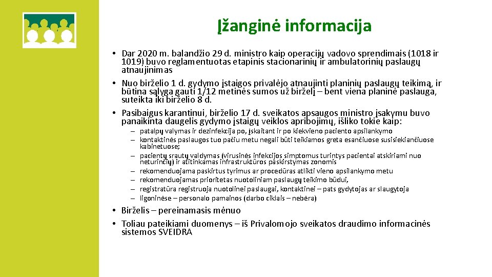 Įžanginė informacija • Dar 2020 m. balandžio 29 d. ministro kaip operacijų vadovo sprendimais