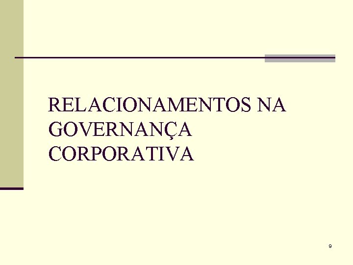 RELACIONAMENTOS NA GOVERNANÇA CORPORATIVA 9 