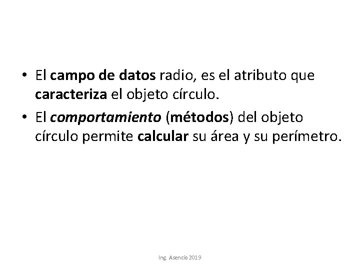  • El campo de datos radio, es el atributo que caracteriza el objeto