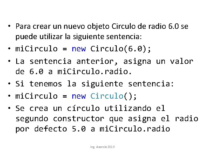  • Para crear un nuevo objeto Circulo de radio 6. 0 se puede