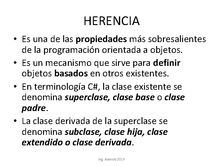 HERENCIA • Es una de las propiedades más sobresalientes de la programación orientada a