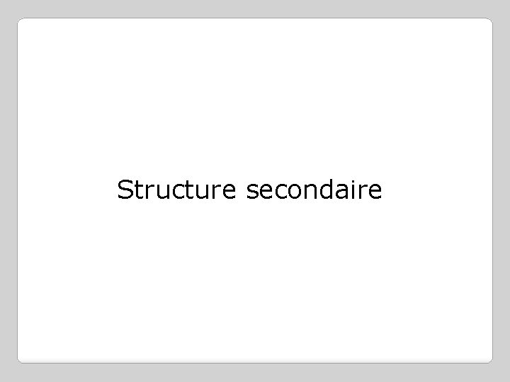 Structure secondaire 